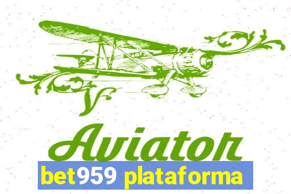 bet959 plataforma